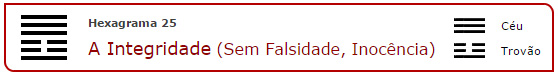 I Ching - Hexagrama 25 - A Integridade