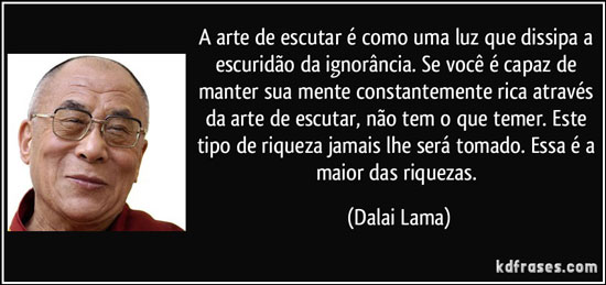 Frase do Dalai Lama sobre a riqueza da escuta